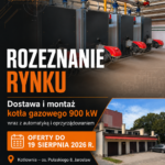 Dostawa i montaż kotła gazowego 900 kW wraz z automatyką i oprzyrządowaniem